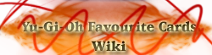 Yu-Gi-Oh Favourite Cards Wiki
