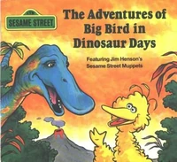 The Adventures of Big Bird in Dinosaur Days