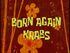 Born Again Krabs.jpg