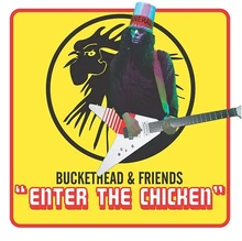 Buckethead-Enterthechicken