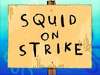 Squid on Strike