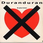 Duran-Duran-No-Quiero-Tu-Amor