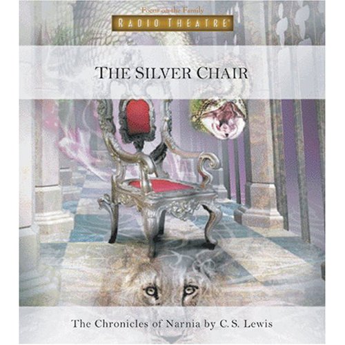 The Silver Chair (Radio Theatre: Chronicles of Narnia) C. S. Lewis