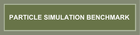 Particle Simulation Benchmark