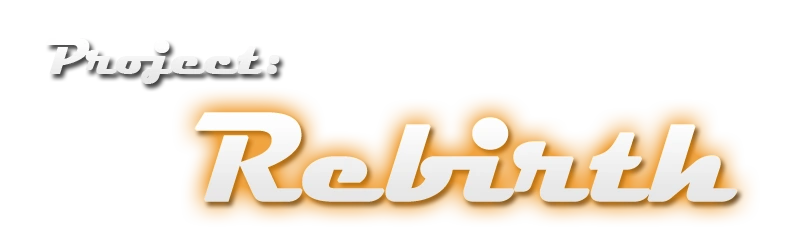 Project- Rebirth