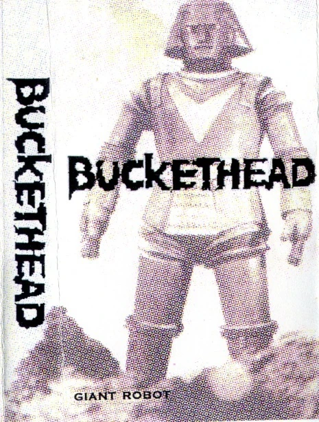 Giant Robot (Giant Robot demo album) Bucketheadland