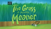 10-2 - The Grass Is Always Meaner