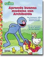 PlazaSesamoAprendeBuenosModalesconArchibaldo