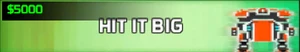 Hit it Big