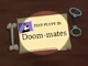Doom-mates Title Card