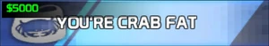 You're Crab Fat