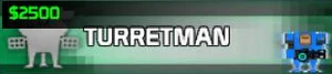 Turretman