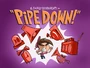 Titlecard-Pipe Down