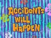 Accidents Will Happen