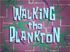 Walking the Plankton