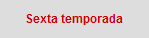 Slider - Sexta temporada NO.png