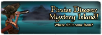 Pirates Discover New Island!