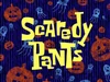 Scaredy Pants