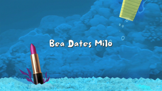 Bea dates Milo Title Card