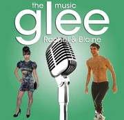 Glee- The Music, Rachel & Blaine
