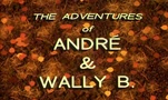 The Adventures of André and Wally B.