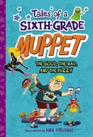 Tales of a Sixth-Grade Muppet: The Good, the Bad, and the Fuzzy