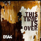 B1a4-this-time-is-over-ignition-album.jpg