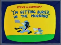 I'm Getting Buried in the Morning
