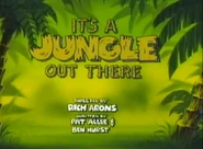 ItsAJungleOutThere-TitleCard