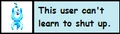 Userbox Shut Up.png