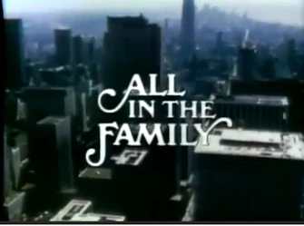 All In The Family Opening