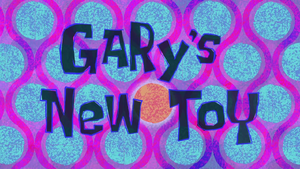 300px-S09E02B-Gary%27s-New-Toy-Titlecard.PNG