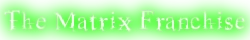 The Matrix Franchise