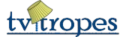 http://tvtropes.org/pmwiki/pmwiki
