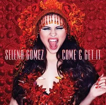 Selena Gomez - Come & Get It