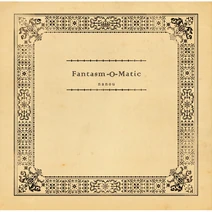 Fantasm-O-Matic - album illust
