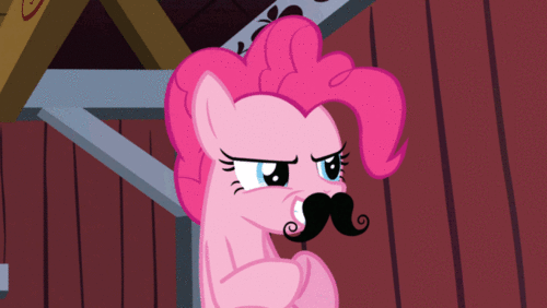 [Image: Pinkie_Pie_with_a_mustache_rubbing_her_h..._S3E09.gif]