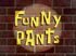 Funny Pants