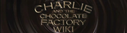 Charlie and the Chocolate Factory Wiki