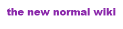 The New Normal Wiki