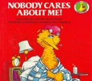 Nobody Cares About Me!