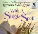 With a Single Spell