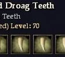 Chipped Droag Teeth