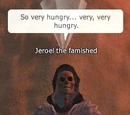 Jeroel the famished