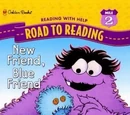 New Friend, Blue Friend