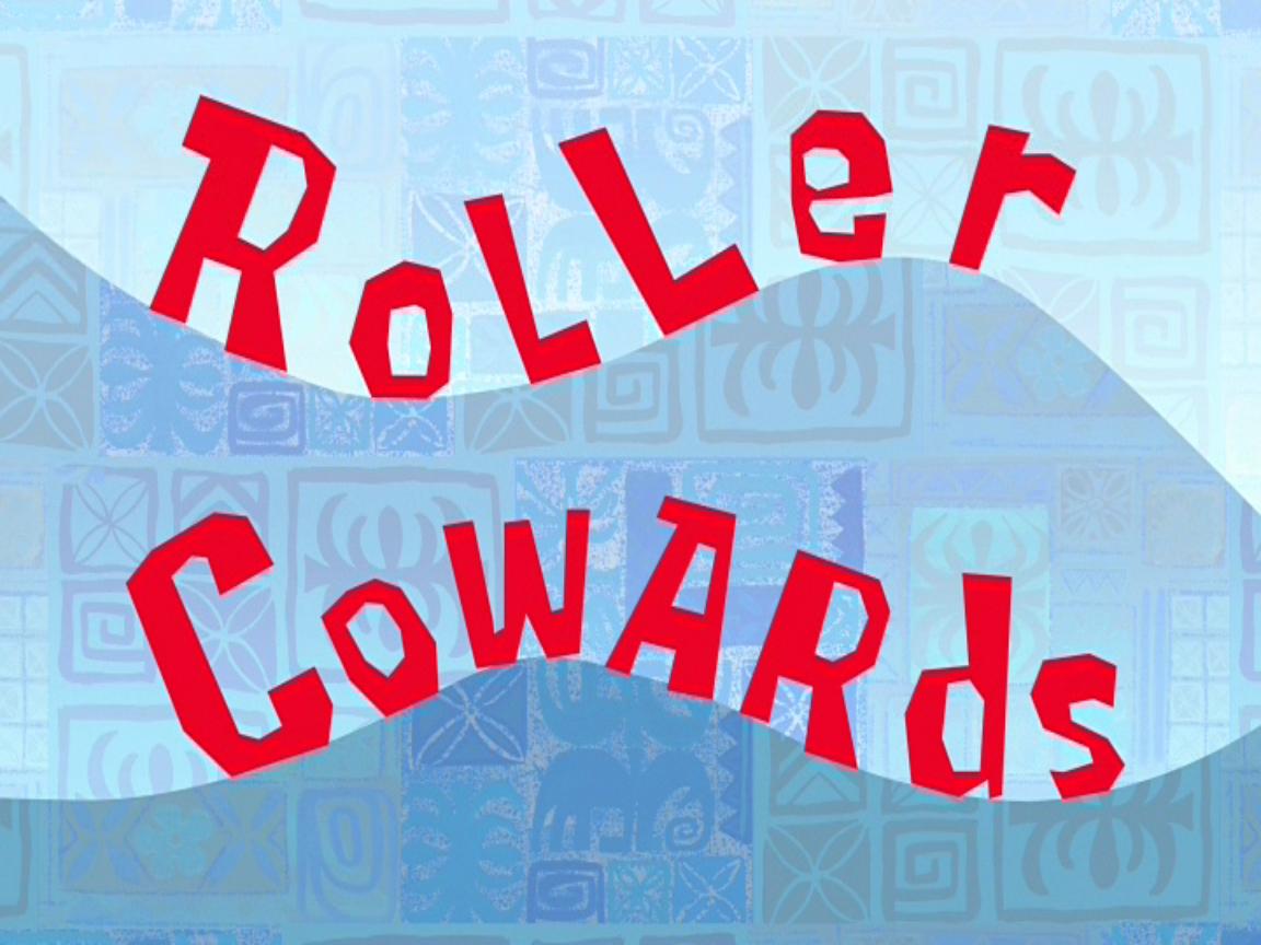 Roller_Cowards.jpg