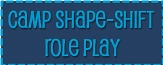 Camp Shape-Shift Role Playing Wiki