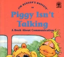 Piggy Isn't Talking