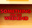 Something For The Weekend (19 December 2010)