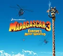 Madagascar 3: Europe's Most Wanted